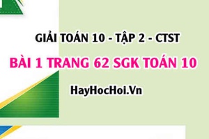 Giải bài 1 trang 62 Toán 10 tập 2 SGK Chân trời sáng tạo